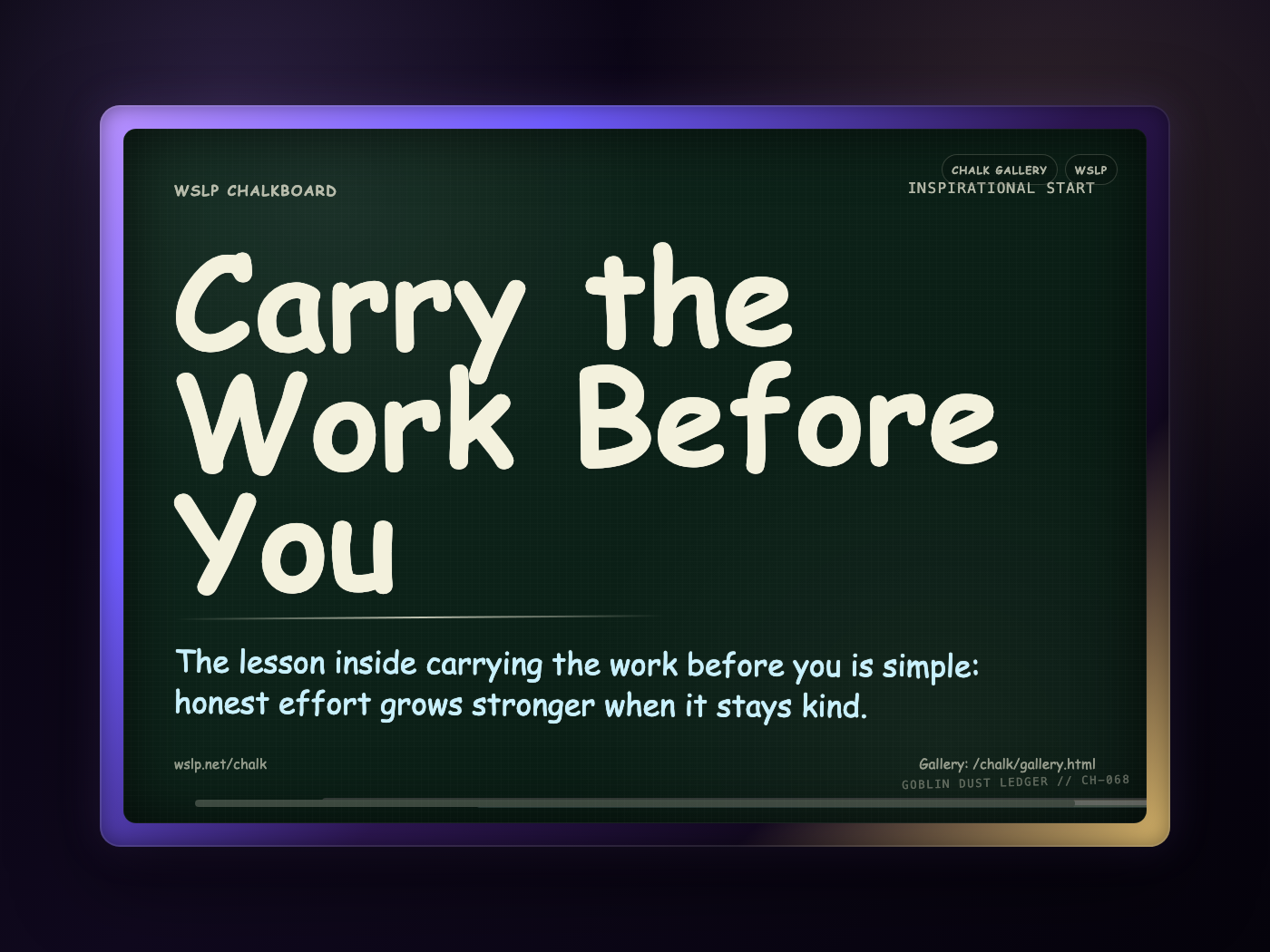 Chalk CH-068: Carry the Work Before You