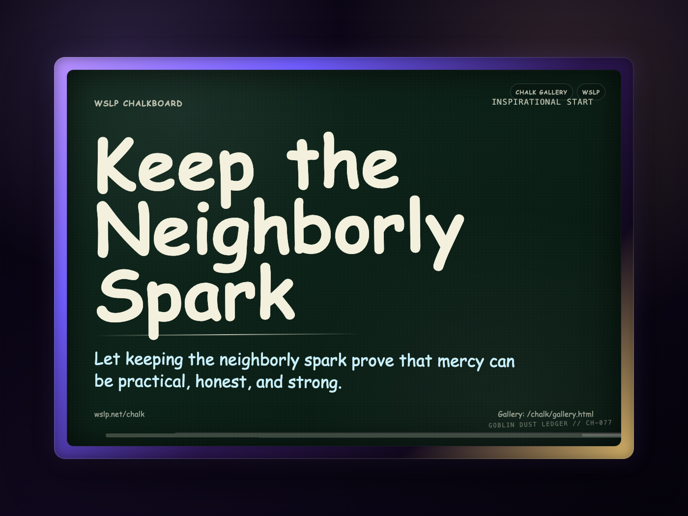 Chalk CH-077: Keep the Neighborly Spark