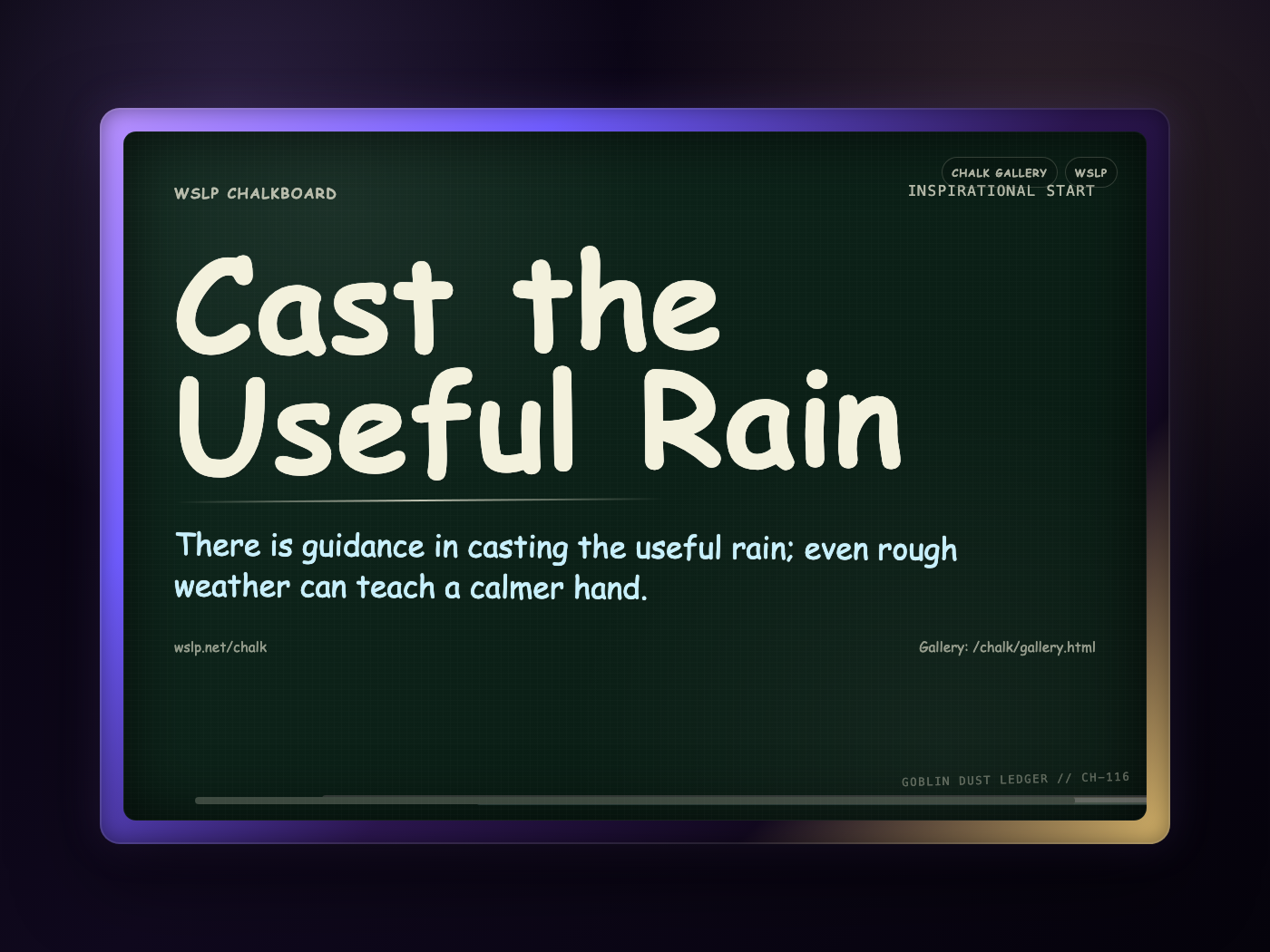 Chalk CH-116: Cast the Useful Rain