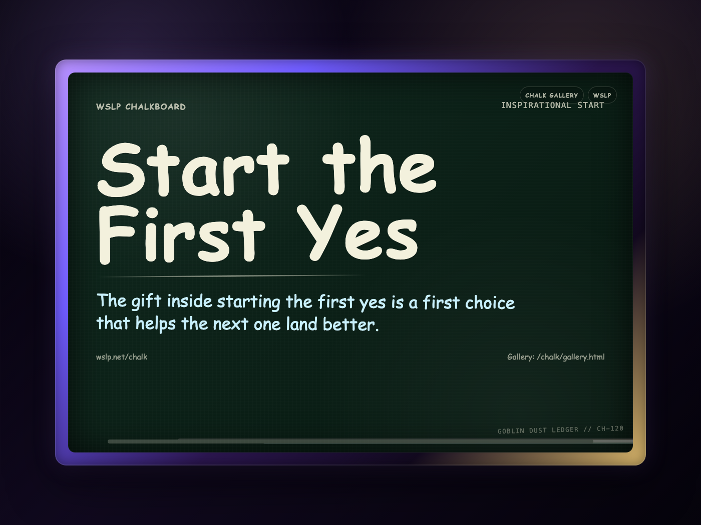 WSLP chalkboard reading Start the First Yes. The gift inside starting the first yes is a first choice that helps the next one land better.